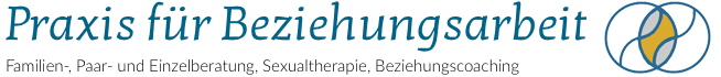 Praxis für Beziehungsarbeit - Familien- Paar- und Einzelberatung, Sexualtherapie, Beziehungscoaching